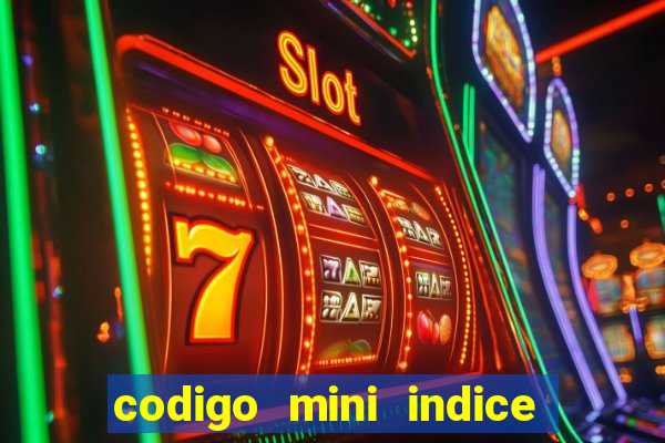 codigo mini indice setembro 2024